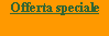 Casella di testo: Offerta speciale